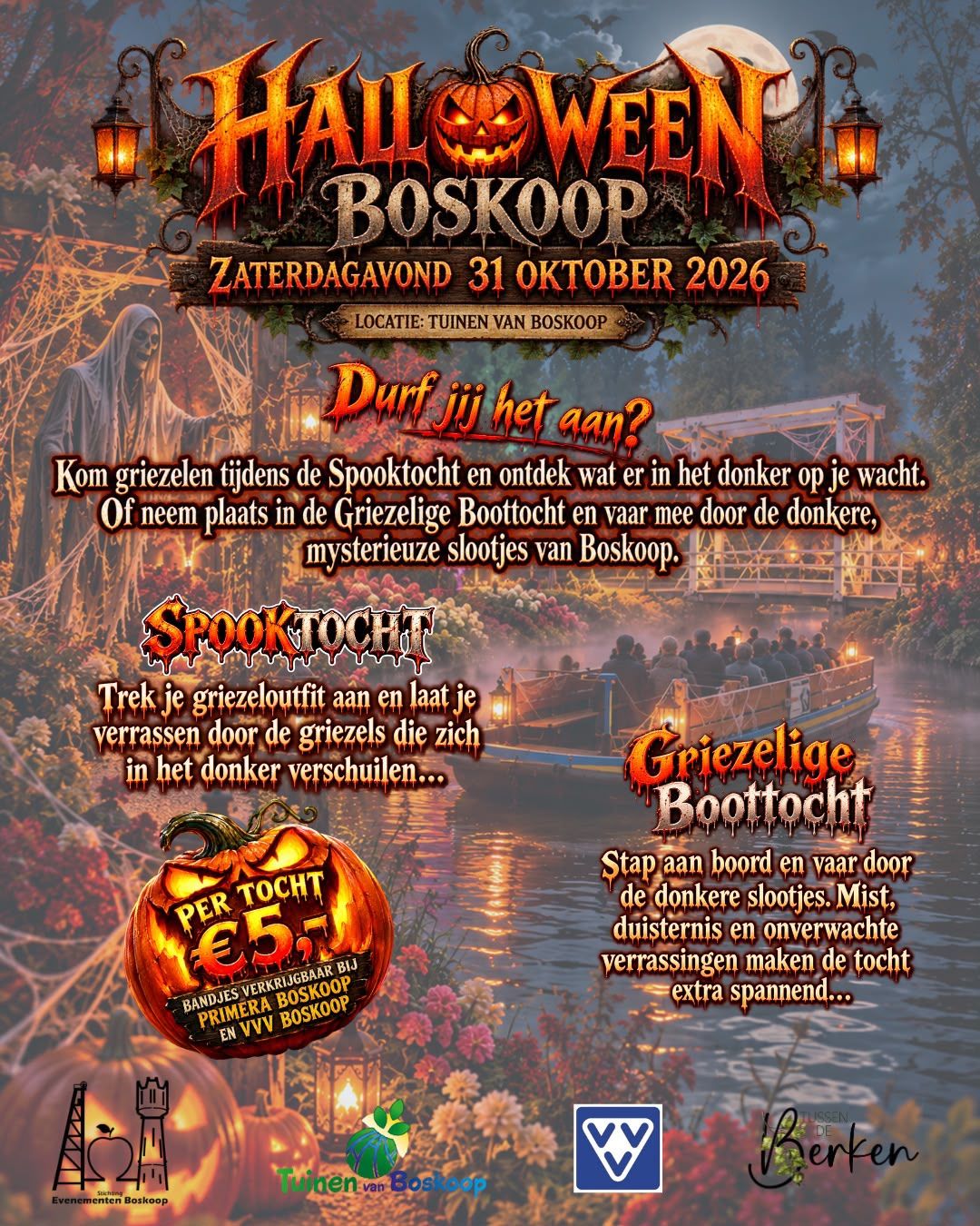 Halloween Boskoop, zaterdagavond 31 oktober 2026 in Tuinen van Boskoop. Spooktocht en Griezelige Boottocht, € 5,- per tocht. Bandjes verkrijgbaar bij Primera Boskoop en VVV Boskoop.